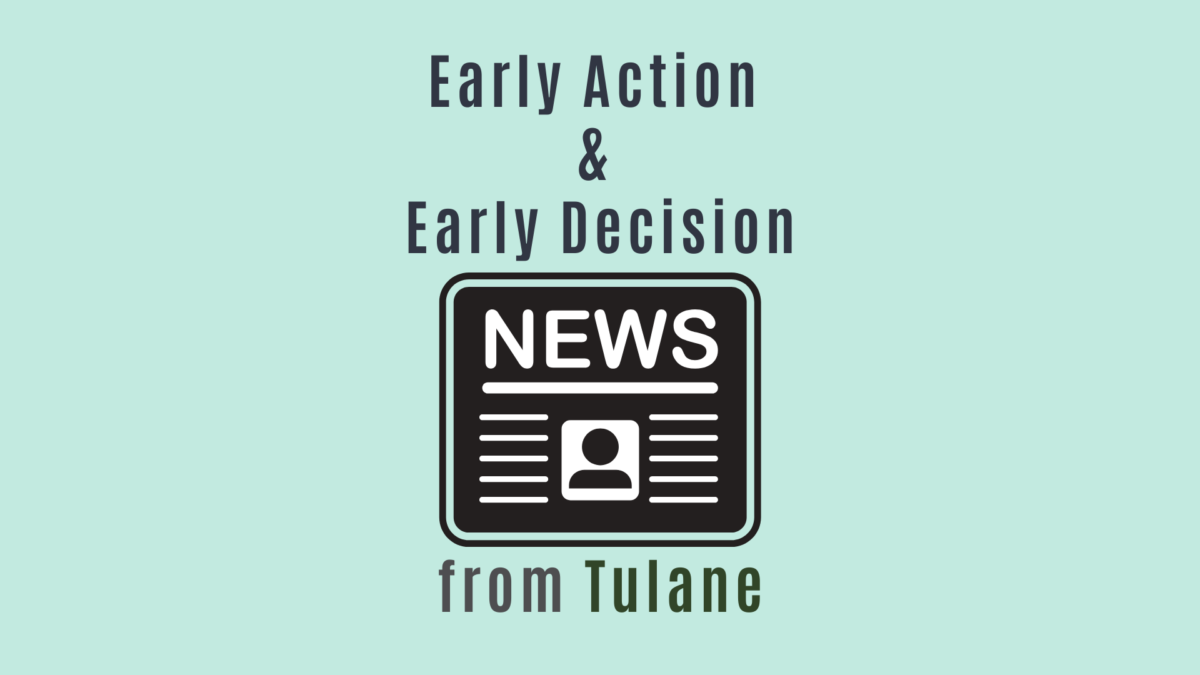 Tulane Early Action Admit Rate Plummets to 10% – Admissions Blog