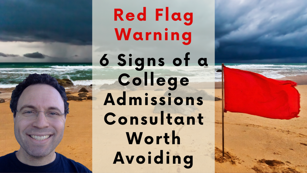 College Admissions Consultant Red Flags – Admissions Blog